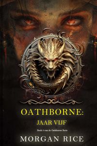 Oathborne: Jaar Vijf (Boek 5 van de Oathborne Serie)