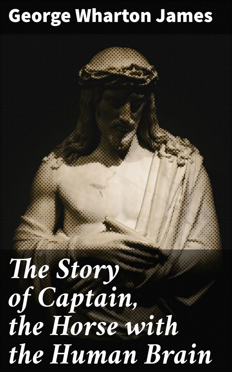 The Story of Captain, the Horse with the Human Brain