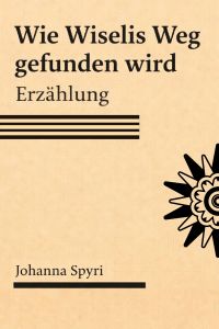 Wie Wiselis Weg gefunden wird Erzählung