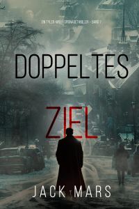 Doppeltes Ziel (Ein Tyler-Wolf-Spionagethriller – Band 7)