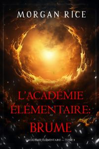 L’Académie Élémentaire: Brume (L’Académie Élémentaire — tome 5)