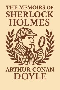 The Memoirs of Sherlock Holmes
