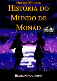 Outros Mundos. História Do Mundo De Monad
