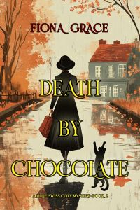 Death By Chocolate (A Millie Swiss Cozy Mystery—Book 2)
