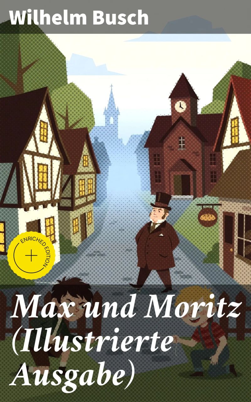 Max und Moritz (Illustrierte Ausgabe)
