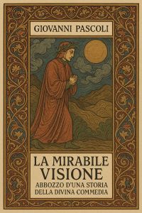 La mirabile visione: Abbozzo d'una storia della Divina Comedia