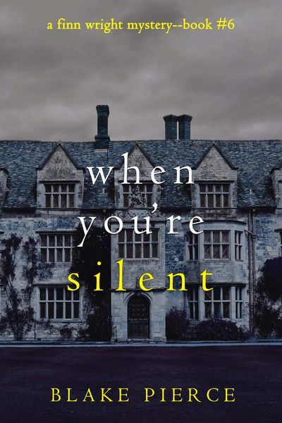 When You’re Silent (A Finn Wright FBI Mystery—Book Six)