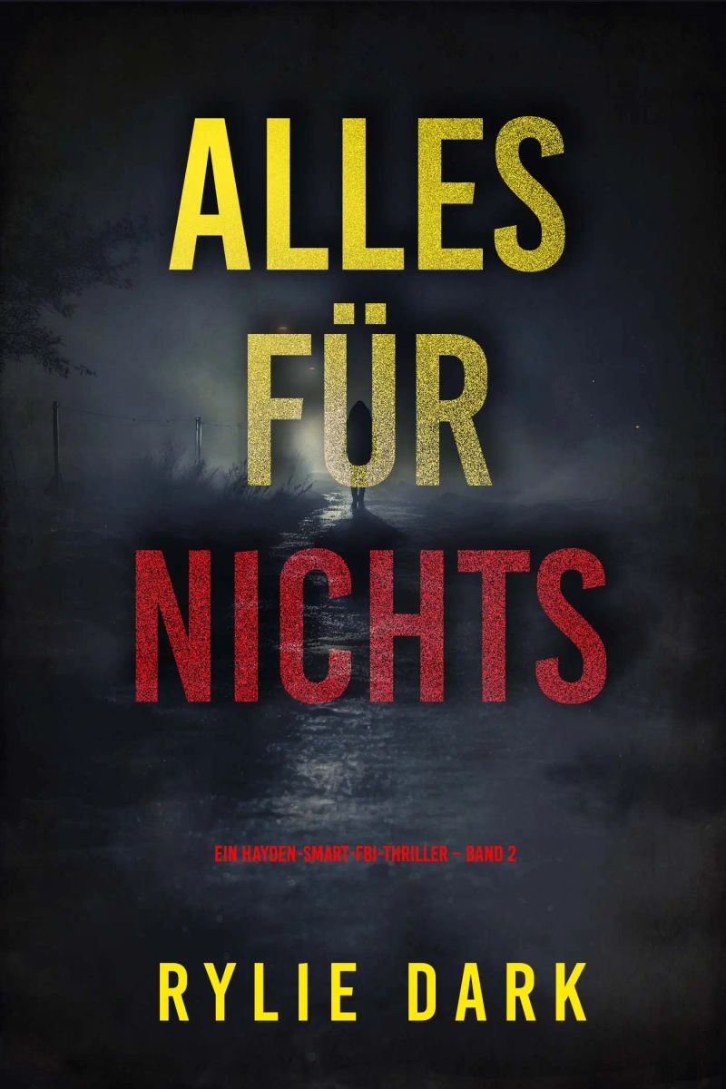 Alles für nichts (Ein Hayden-Smart-FBI-Thriller – Band 2)