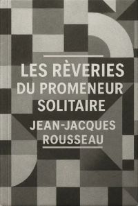 Les Rêveries du Promeneur Solitaire / Ouvrage faisant suite aux Confessions