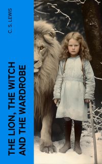 The Lion, the Witch and the Wardrobe