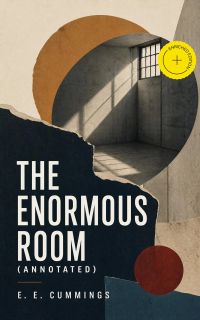 The Enormous Room (Annotated)