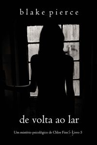 De Volta ao Lar (Um mistério psicológico de Chloe Fine – Livro 5)