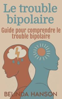 Le trouble bipolaire