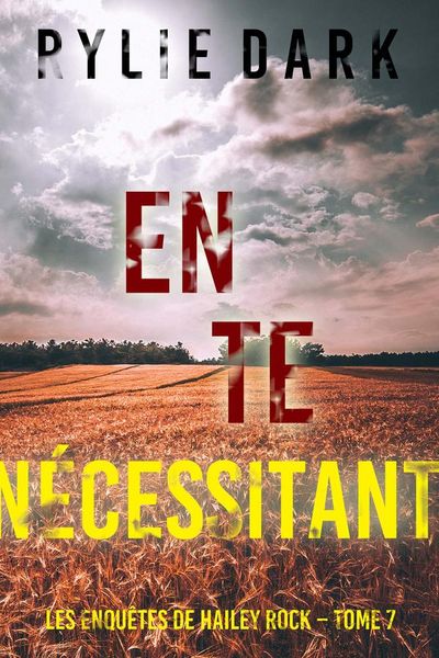 En te nécessitant (Les enquêtes de Hailey Rock – Tome 7)