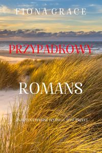 Przypadkowy romans (Zajazd na Wyspie Wydm — Tom trzeci)