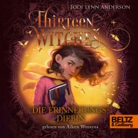 Thirteen Witches - Die Erinnerungsdiebin
