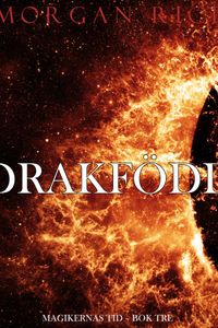 Drakfödd (Magikernas tid – Bok tre)