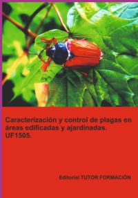 Caracterización Y Control La Plagas En Áreas Edificadas Y Ajardinadas. Uf1505.