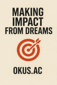 MAKING IMPACT FROM DREAMS