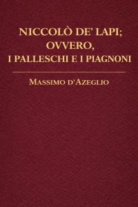 Niccolò de' Lapi; ovvero, i Palleschi e i Piagnoni