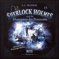Neues von Sherlock Holmes - Die Hörbücher - Folge 15: Sherlock Holmes und die Diamanten der Prinzessin