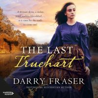 The Last Truehart: Thrilling historical detective adventure fiction from a bestselling Australian author.