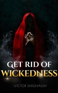 Get Rid of Wickedness