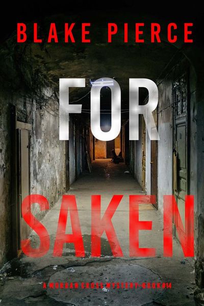 Forsaken (A Morgan Cross FBI Suspense Thriller—Book 14)