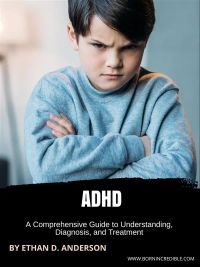 ADHD, Comprehensive Guide