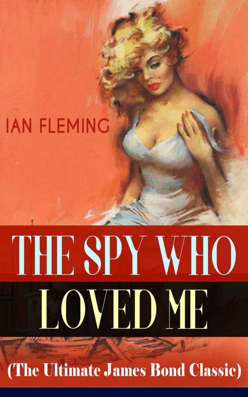 THE SPY WHO LOVED ME (The Ultimate James Bond Classic)