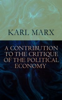 A Contribution to The Critique Of The Political Economy