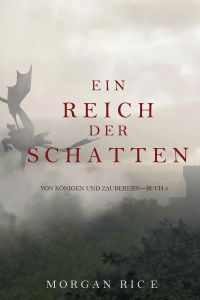 Ein Reich der Schatten (Von Königen und Zauberern – Buch 5)