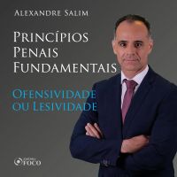 Direito Penal - 1.⁠ ⁠Princípios Penais Fundamentais - Ofensividade ou Lesividade