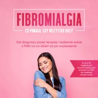 Fibromialgia: Co pomaga, gdy wszystko boli? Od diagnozy przez terapię i radzenie sobie z FMS na co dzień aż po wyleczenie – W tym 10 najlepszych natychmiastowych ćwiczeń na FMS dla większej radości życia