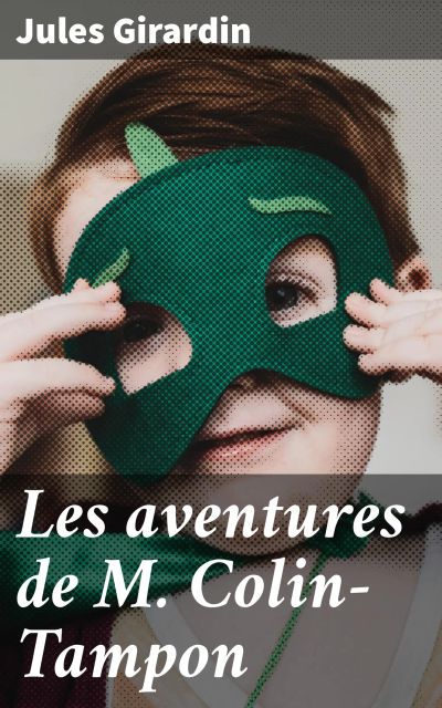 Les aventures de M. Colin-Tampon