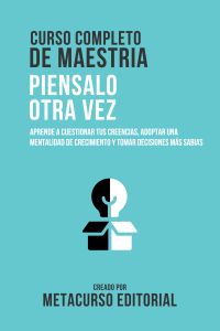 Curso Completo De Maestria Piensalo Otra Vez