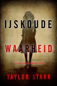IJskoude Waarheid (Een Carly Phoenix FBI Thriller—Boek 3)