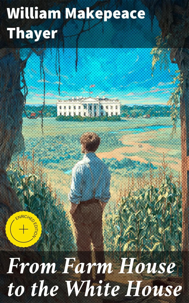 From Farm House to the White House