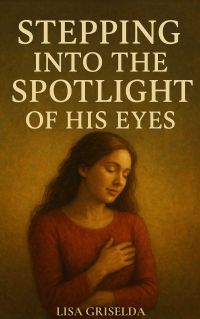 Stepping into the Spotlight of His Eyes