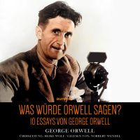 Was würde Orwell sagen?