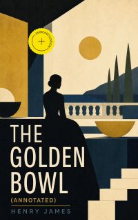 The Golden Bowl (Annotated)