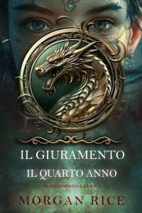 Il Giuramento: Il Quarto Anno (Libro 4 della serie Il Giuramento)
