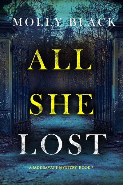All She Lost (A Jade Savage FBI Suspense Thriller—Book 7)
