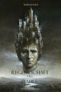 Regentschaft Des Stahls (Band #11 Im Ring Der Zauberei)