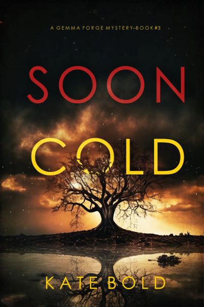 Soon Cold (A Gemma Forge FBI Suspense Thriller—Book Three)