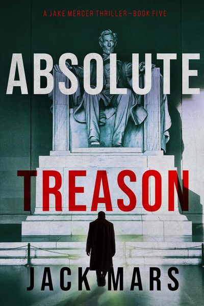 Absolute Treason (A Jake Mercer Political Thriller—Book 5)