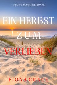 Ein Herbst Zum Verlieben (Das Dune Island Hotel – Band 2)