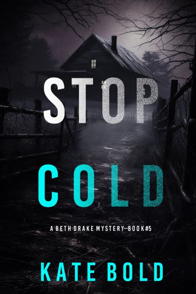 Stop Cold (A Beth Drake FBI Suspense Thriller—Book Five)