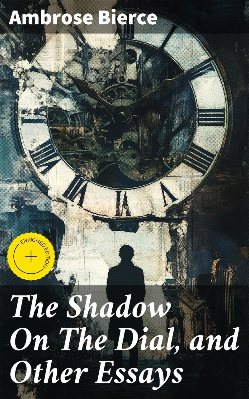The Shadow On The Dial, and Other Essays
