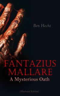 Fantazius Mallare: A Mysterious Oath (Illustrated Edition)